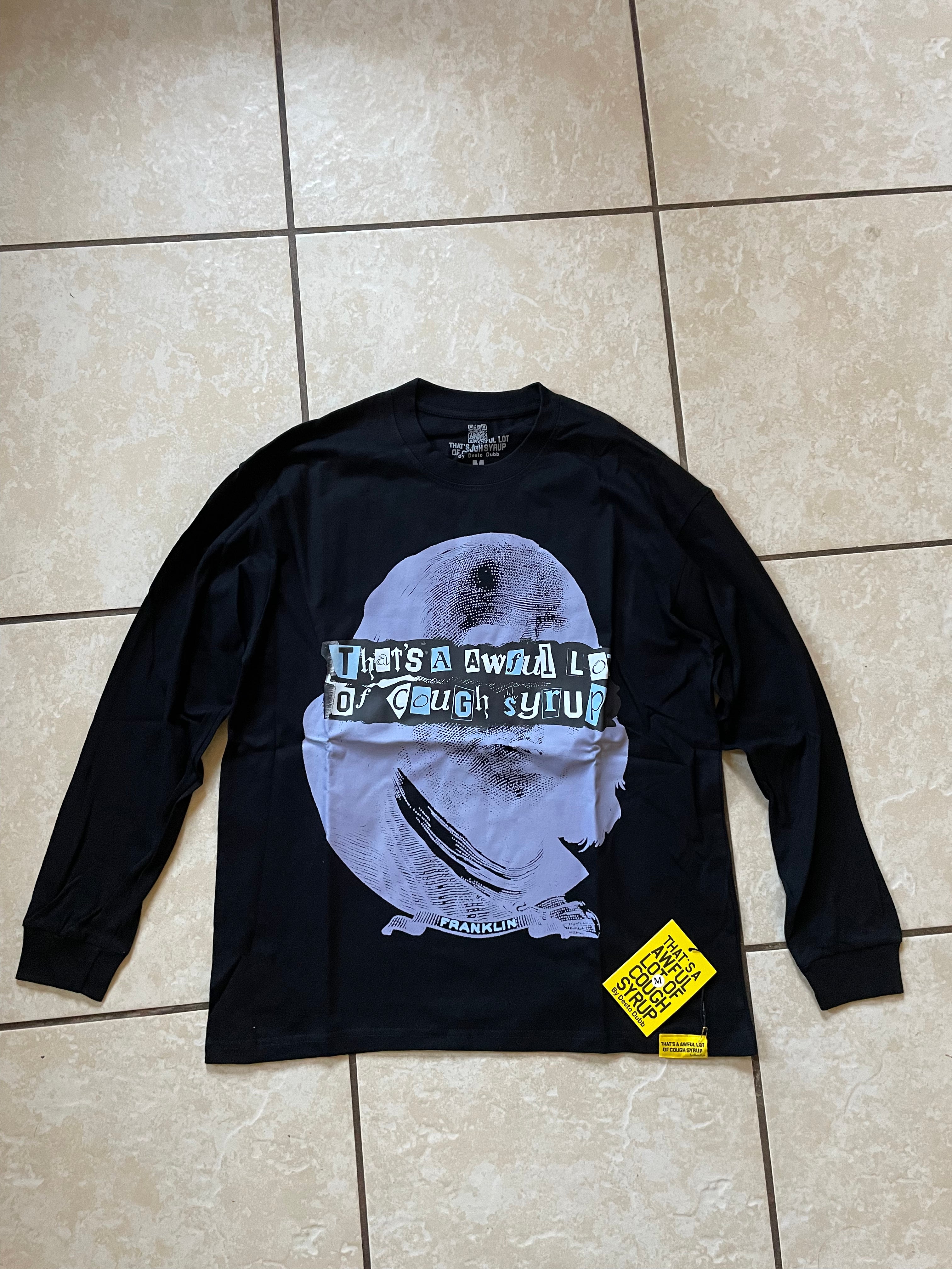 That’s a awful lot of cough syrup shirt